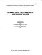 Working with the Community: A Developer's Guide - Porter, Douglas R., and Urban Land Institute, and Phillips, Patrick L.