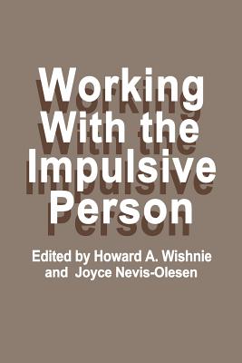 Working with the Impulsive Person - Wishnie, H a (Editor)