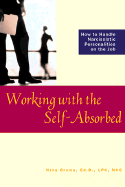 Working with the Self-Absorbed