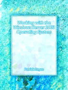 Working with the Windows Server 2003 Operating Systems