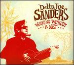 Working Without a Net - Delta Joe Sanders