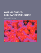 Workingmen's Insurance in Europe