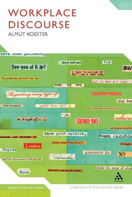 Workplace Discourse - Koester, Almut, and Hyland, Ken (Editor)