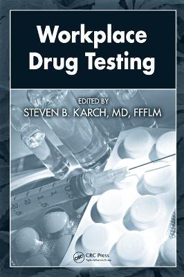 Workplace Drug Testing - Karch (Editor)