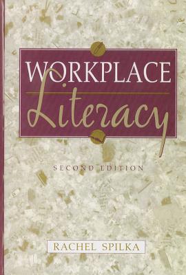 Workplace Literacy - Spilka, Rachel, Dr., PhD