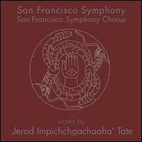 Works by Jerod Impichchaachaaha' Tate - Christine Bailey Davis (flute); Thomas Robertello (flute); San Francisco Symphony Chorus (choir, chorus);...