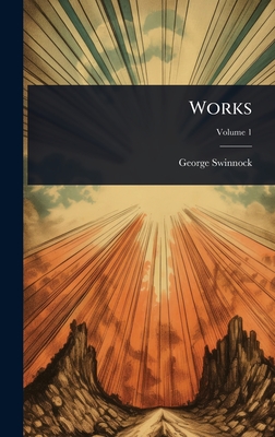 Works - Swinnock, George