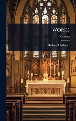 Works - Challoner, Richard