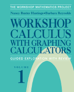 Workshop Calculus with Graphing Calculators: Guided Exploration with Review