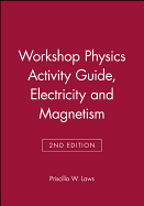 Workshop Physics Activity Guide, Module 4: Electricity and Magnetism: Electrostatics, DC Circuits, Electronics, and Magnetism (Units 19-27)