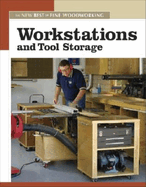 Workstations and Tool Storage: The New Best of Fine Woodworking