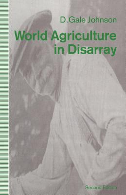 World Agriculture in Disarray - Johnson, David Gale, and Corbet, Hugh (Foreword by)