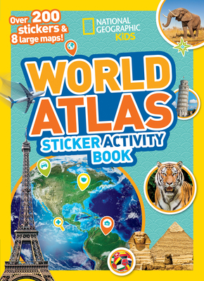 World Atlas Sticker Activity Book: Over 1,000 Stickers! - National Geographic Kids