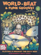 World-Beat & Funk Grooves: Playing a Drumset the Easy Way