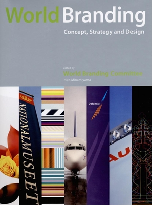 World Branding: Concept, Strategy and Design - Minamiyama, Hiro (Editor)