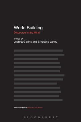 World Building: Discourse in the Mind - Gavins, Joanna (Editor), and Lahey, Ernestine (Editor)