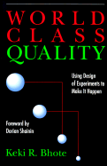 World Class Quality: Using Design of Experiments to Make It Happen