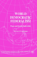 World Democratic Federalism: Peace and Justice Indivisible