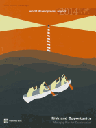 World Development Report 2014: Risk and Opportunity - Managing Risk for Development - World Bank Group