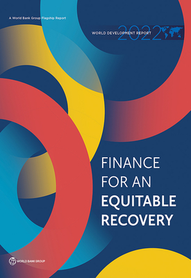 World Development Report 2022: Finance for an Equitable Recovery - World Bank
