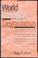 World Ecological Degradation: Accumulation, Urbanization, and Deforestation, 3000bc-Ad2000