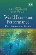 World Economic Performance: Past, Present and Future - Rao, D. S.P. (Editor), and van Ark, Bart (Editor)