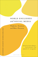 World Englishes and Social Media: Platforms, Variation, and Meta-Discourse