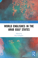 World Englishes in the Arab Gulf States