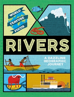 World Feature Focus: Rivers - Kahn, Rebecca