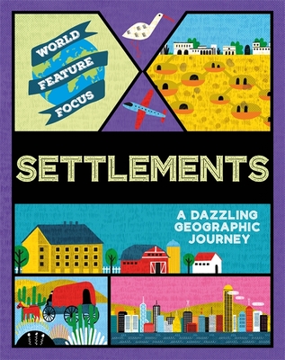 World Feature Focus: Settlements - Kahn, Rebecca