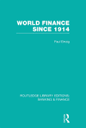 World Finance Since 1914 (Rle Banking & Finance)