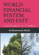 World Financial System and Fatf: Sustainability Vs Control