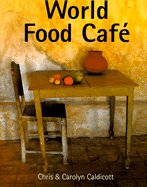 World Food Cafe: Global Vegetarian Cooking
