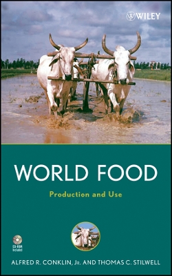 World Food: Production and Use - Conklin, Alfred R, and Stilwell, Thomas