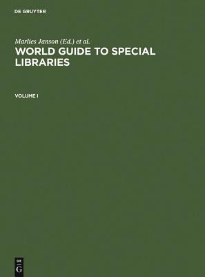 World Guide to Special Libraries - Unknown, and Janson, Marlies (Editor), and Opitz, Helmut (Editor)