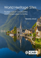 World Heritage Sites: Tourism, Local Communities and Conservation Activities