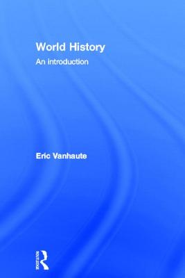 World History: An Introduction - Vanhaute, Eric