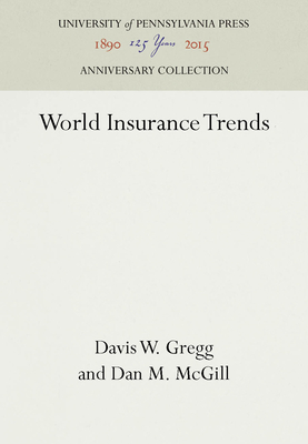 World Insurance Trends - Gregg, Davis W, and McGill, Dan M