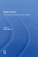 World Justice?: U.S. Courts and International Human Rights
