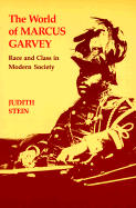 World of Marcus Garvey: Race and Class in Modern Society