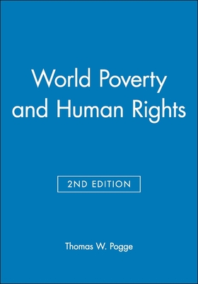 World Poverty and Human Rights - Pogge, Thomas W