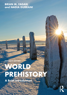 World Prehistory: A Brief Introduction - M Fagan, Brian, and Durrani, Nadia