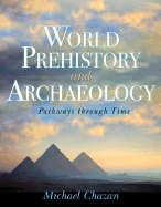 World Prehistory and Archaeology: Pathways Through Time