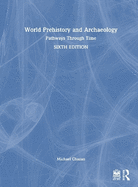 World Prehistory and Archaeology: Pathways Through Time