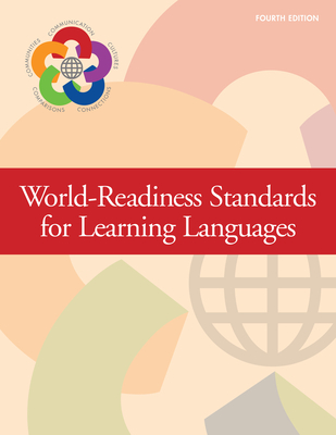 World-Readiness Standards for Learning Languages - The National Standards Collaborative Board