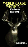 World Record Whitetail: The Hanson Buck Story