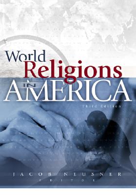 World Religions in America: An Introduction - Neusner, Jacob, PhD (Editor)