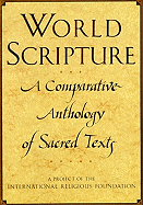 World Scripture: A Comparative Anthology of Sacred Texts