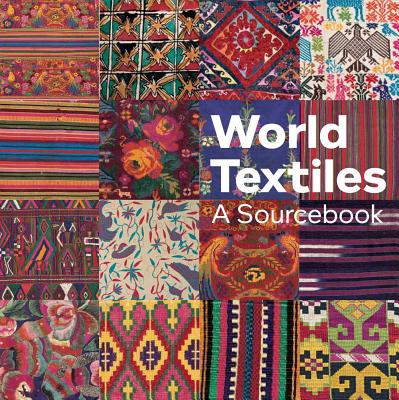 World Textiles: A Sourcebook - British Museum