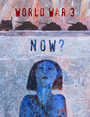 World War 3 Now? - Tobocman, Seth (Editor), and Bietila, Susan Simensky (Editor), and Schulman, Nicole (Editor)